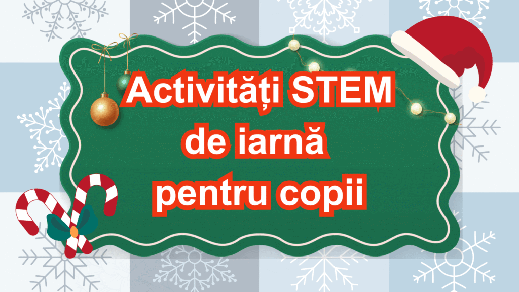 Activitati STEM de iarna pentru copii